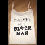 Proud Wife of a Black Man